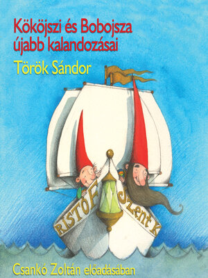 cover image of Kököjszi és Bobojsza újabb kalandozásai (teljes)